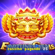 cassino pagando 25 reais no cadastro